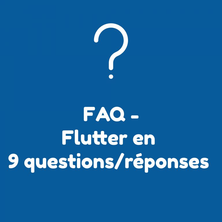 FAQ sur le framework Flutter